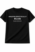 Unapologetically Blaq - Black